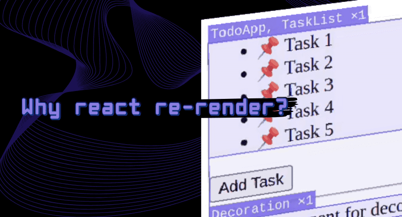 Why React Re-Renders? Why React Re-Renders?